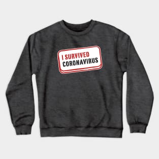 I survived Coronavirus Crewneck Sweatshirt